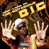 Doing it real big / The Notorious B.I.G. | Notorious B.I.G. (The) (1972-1997) - rappeur américain. Interprète