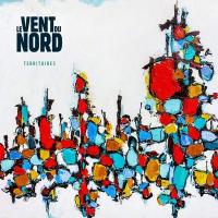 Territoires / Le Vent du Nord | Le Vent du Nord