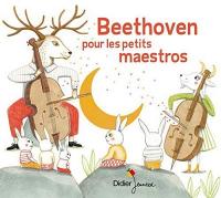 Beethvoen pour les petits maestros / Ludwig van Beethoven, comp. | Beethoven, Ludwig van (1770-1827). Compositeur