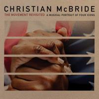 Movement revisted (The) : a musical portrait of four icons / Christian McBride, cb. | McBride, Christian (1972-....). Musicien. Cb.