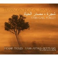 Transcontinental Shajara / Yann-Gaël Poncet, chant, vl., machines | Poncet, Yann-Gaël. Interprète