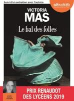 Le Bal des folles / Victoria Mas, textes | Mas, Victoria (1987-....). Auteur. Textes