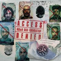 Acess denied / Asian Dub Foundation, ens. voc. & instr. | Asian Dub Foundation. Interprète