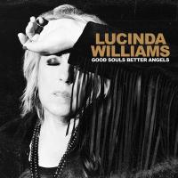 Good souls better angels / Lucinda Williams | Lucinda Williams