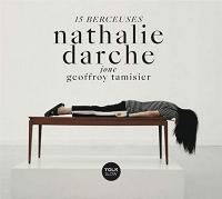 Nathalie Darche joue Geoffroy Tamisier : 15 berceuses / Nathalie Darche, p. | Darche, Nathalie - pianiste. Interprète