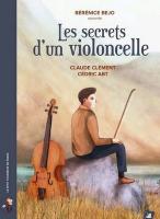 Les secrets d'un violoncelle | Claude Clément (1946-....). Auteur