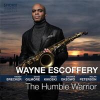 The humble warrior / Wayne Escoffery, Saxophones ténor et soprano | Escoffery, Wayne. Musicien. Saxo. soprano & ténor