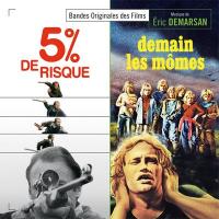 5% de risques, Demain les mômes : bandes originales des films de Jean Pourtalé | Eric Demarsan. Compositeur