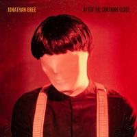 After the curtains close / Jonathan Bree, comp. & chant | Bree, Jonathan. Compositeur. Comp. & chant