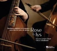 Rose & lys : musiques anglaises et françaises pour duo de violes de gambe / Eleanor Lewis-Cloué, viole de gambe | Lewis-Cloué, Eleanor. Musicien. Viole de gambe
