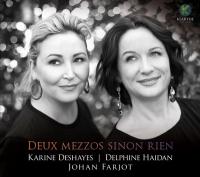 Deux mezzos sinon rien | Karine Deshayes. Chanteur. Mezzo-soprano