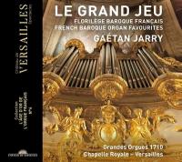 Le Grand jeu : florilège baroque français / Gaétan Jarry | Jarry, Gaétan