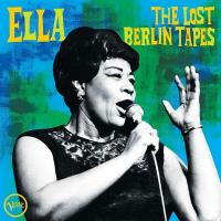 Lost Berlin tapes (The) / Ella Fitzgerald, chant | Fitzgerald, Ella (1918-1996). Interprète