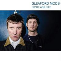 Divide and exit | Sleaford Mods