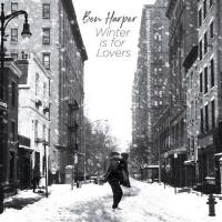 Winter is for lovers | Harper, Ben. Compositeur
