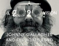 A 2020 vision / Johnny Gallagher | Gallagher, Johnny