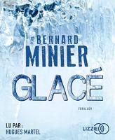 Glacé | Minier, Bernard. Auteur