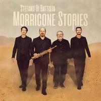 Morricone stories / Stefano di Battista, saxo. soprano & alto | Battista, Stefano di (1969-....). Musicien. Saxo. soprano & alto