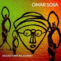 East african journey (An) / Omar Sosa, p, perc., voix | Sosa, Omar. Interprète
