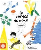 Le voyage de Noah / Calypso Michelet | Michelet, Calypso. Auteur. Textes