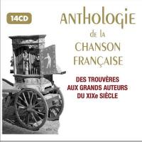 Anthologie de la chanson française : des trouvères aux grands auteurs du XIXe siècle