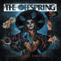 Let the bad times roll | Offspring (The). Musicien