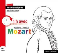 Révisons nos classiques avec Patrick Barbier : 1 h [heure] avec Mozart / Wolfgang Amadeus Mozart, comp. | Mozart, Wolfgang Amadeus (1756-1791). Compositeur