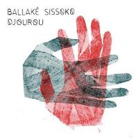 Djourou / Ballaké Sissoko, comp. & kora | Sissoko, Ballaké (1968?-....). Compositeur. Comp. & kora