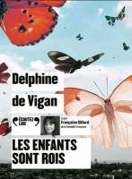 Enfants sont rois (Les) / Delphine de Vigan, textes | Vigan, Delphine de (1966-....). Auteur. Textes