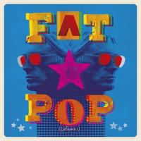 Fat pop : Volume 1