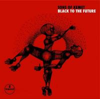 Black to the future / Sons Of Kemet, ens. voc. et instr. | Sons of Kemet. Interprète