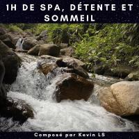 1h de spa, détente et sommeil / Kevin LS | Kevin LS. Compositeur. Arr.