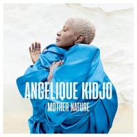Mother nature / Angélique Kidjo, chant | Kidjo, Angélique (1960-....). Chanteur. Chant