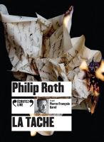Tache (La) / Philip Roth, textes | Roth, Philip (1933-2018). Auteur. Textes