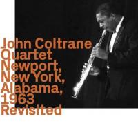 Newport, New York, Alabama : 1963 revisited / John Coltrane Quartet | Coltrane, John. (1926-1967)