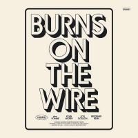 Burns on the wire / H-Burns, chant, guit. & p. | H-Burns. Chanteur. Chant, guit. & p.