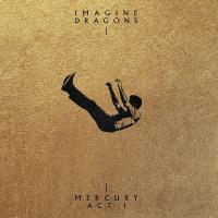 Mercury : act I / Imagine Dragons, ens. voc. & instr. | Imagine Dragons. Musicien. Ens. voc. & instr.