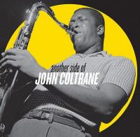 Another side of John Coltrane / John Coltrane, saxophone ténor | Coltrane, John. (1926-1967). Musicien. Saxo. ténor