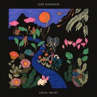 Local valley / José Gonzalez, comp. & chant | Gonzalez, José (1978-....). Compositeur. Comp. & chant