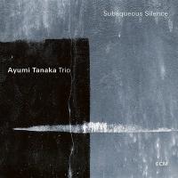 Subaqueous silence / Ayumi Tanaka, p | Tanaka, Ayumi. Interprète