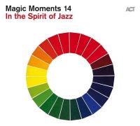 Magic moments 14 : In the spirit of jazz / Daniel Garcia, El Negron et Ibrahim Maalouf | Garcia, Daniel. Musicien. P.