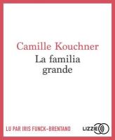 La Familia grande | Kouchner, Camille. Auteur