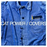 Covers / Cat Power, chant & divers instruments | Cat Power (1972-....). Chanteur. Chant & divers instruments
