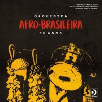 80 anos / Orquestra Afro-Brasileira, ens. voc. & instr. | Orquestra Afro-Brasileira. Interprète