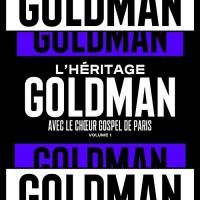 Héritage Goldman avec le Choeur Gospel de Paris, vol.1 (L')