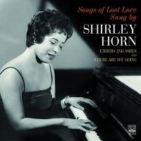 Songs of lost love sung : Embers and ashes ; Where are you going / Shirley Horn chant, piano | Horn, Shirley. (1934-2005). Musicien. P. & chant