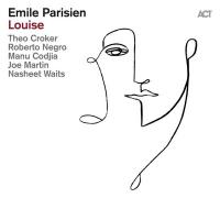Louise / Emile Parisien, saxo. soprano | Parisien, Emile (1982-)