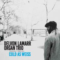 Cold as weiss / Delvon Lamarr, org. | Lamarr, Delvon. Interprète
