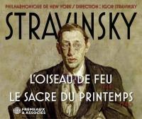 Oiseau de feu (L'). Le sacre du printemps / Igor Stravinsky, compositeur et chef d'orchestre | Stravinsky, Igor (1882-1971) - compositeur russe