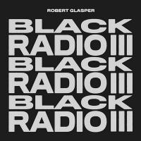 Black radio III / Robert Glasper, claviers | Glasper, Robert